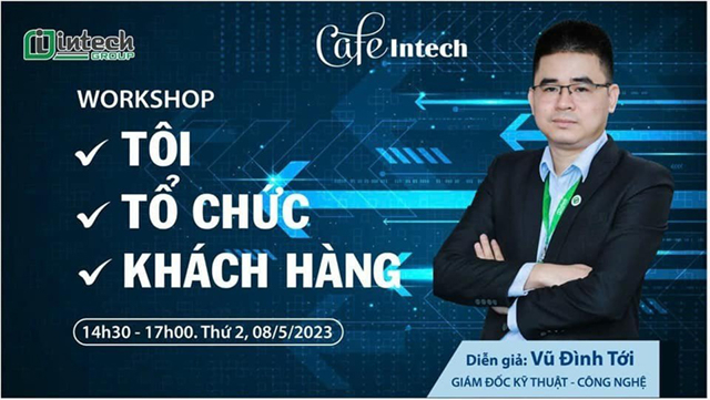 intech group to chuc workshop  toi   to chuc   khach hang