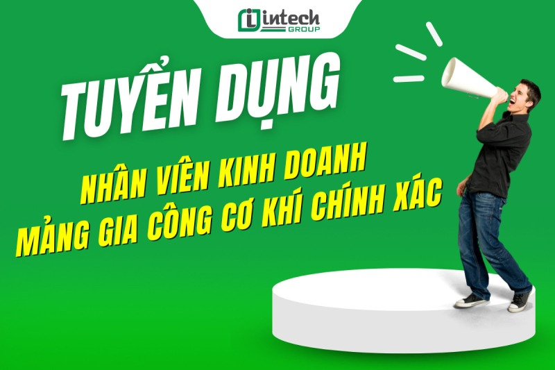 tuyen dung nhan vien kinh doanh san pham gia cong co khi chinh xac